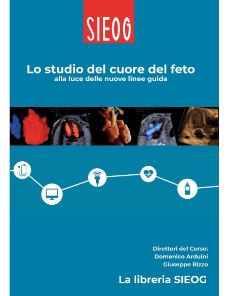 Studio del cuore del feto alla luce delle linee guida SIEOG Studio del cuore del feto alla luce delle linee guida SIEOG