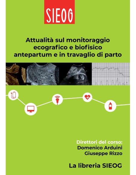 Attualità sul monitoraggio ecografico e biofisico antepartum e in travaglio di parto