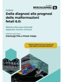 Dalla diagnosi alla prognosi delle malformazioni fetali 6.0 - videocorso