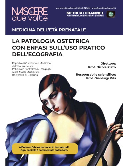 La patologia ostetrica, con enfasi sull'uso pratico dell'ecografia La patologia ostetrica, con enfasi sull'uso pratico dell'ecografia