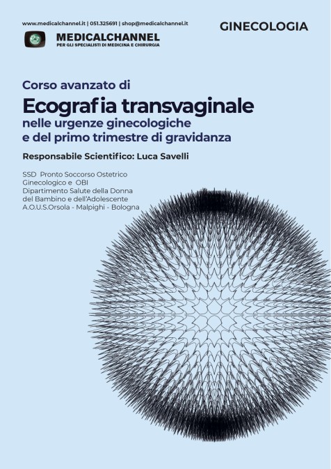 Corso Avanzato di Ecografia Transvaginale nelle urgenze ginecologiche e del I trimestre di gravidanza