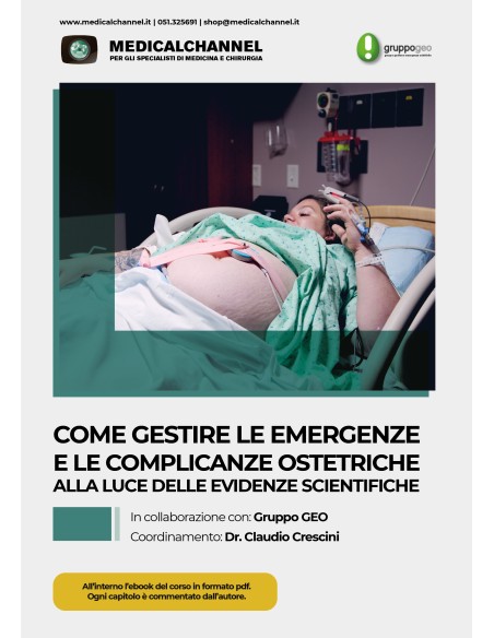Come gestire le emergenze e le complicanze ostetriche alla luce delle evidenze scientifiche Come gestire le emergenze e le complicanze ostetriche alla luce delle evidenze scientifiche
